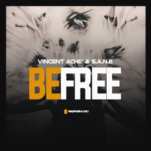 Vincent Ache’ & S.A.N.E – BE FREE