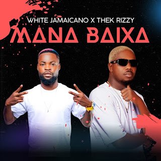 White Jamaicano Mana Baixa (feat. Thek Rizzy)