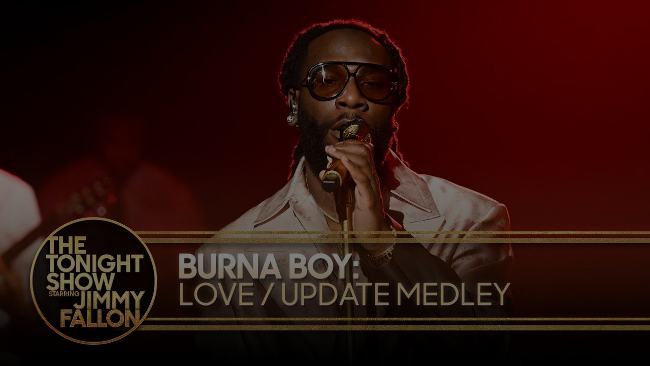Burna Boy: Love / Update Medley | The Tonight Show Starring Jimmy Fallon