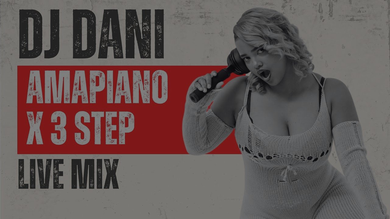 DJ Dani | Danielle Whitebooi - AMAPIANO & 3 STEP MIX