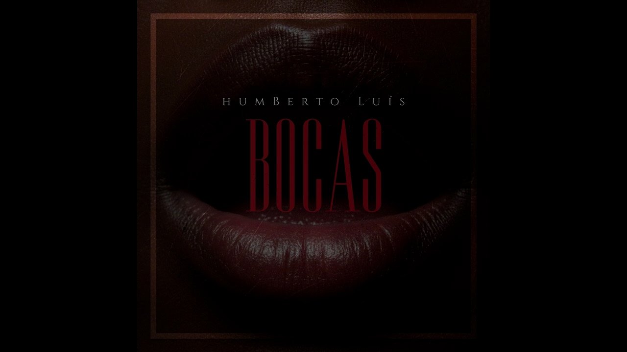 Humberto Luís - Bocas