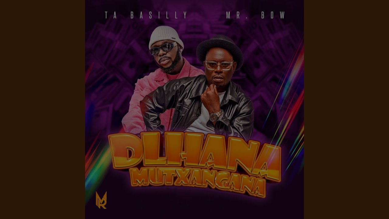 Ta Basilly & Mr Bow - Dlhana Mutxangana
