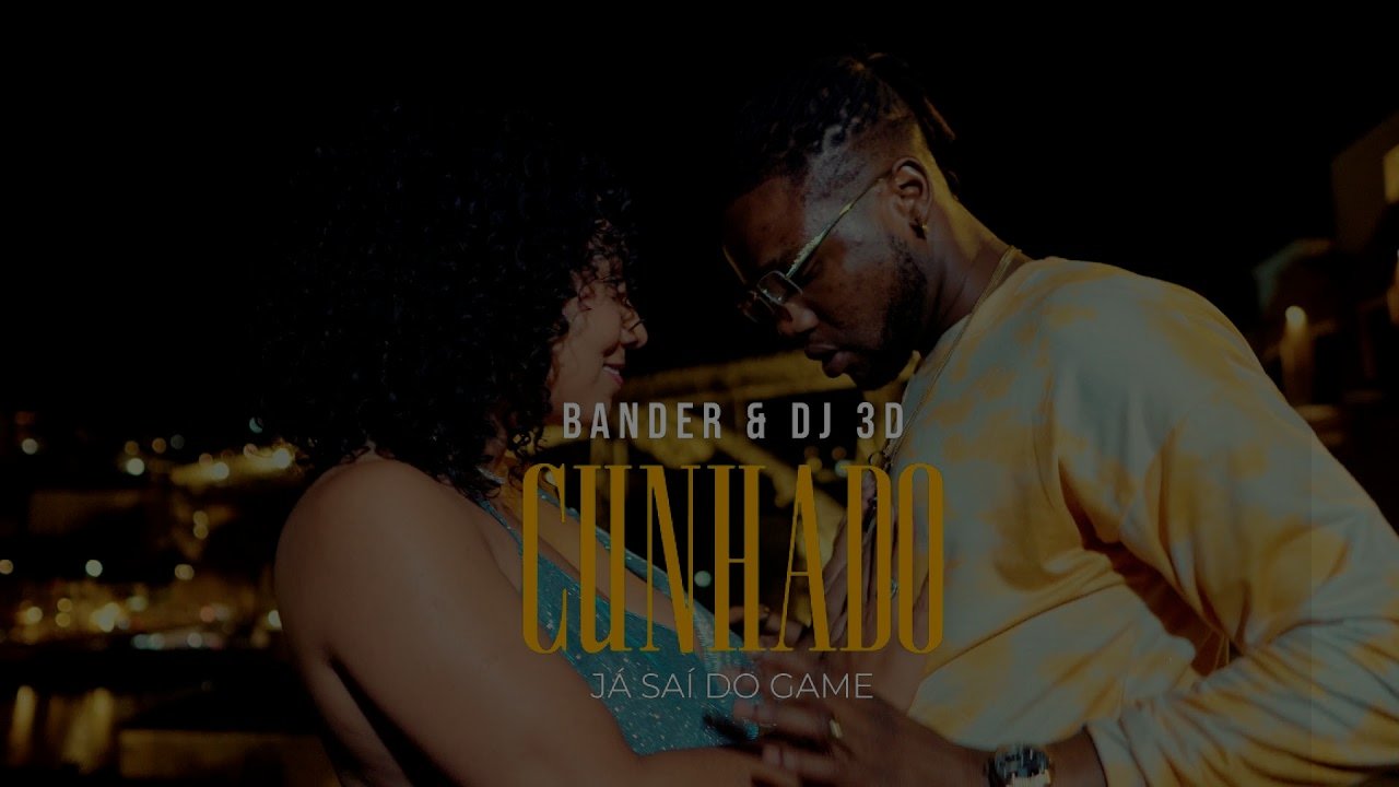 Bander & Dj 3D - Cunhado Já saí do Game