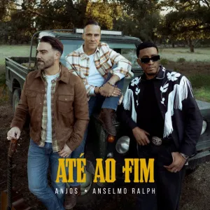 Anjos – Até ao fim (feat. Anselmo Ralph)