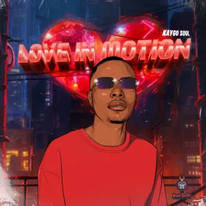 Kaygo Soul – Love In Motion EP