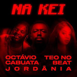 Octávio Cabuata feat. Teo No Beat & Jordânia Na Kei