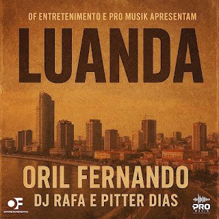 Oril Fernando, Dj Rafa & Pitter Dias Luanda