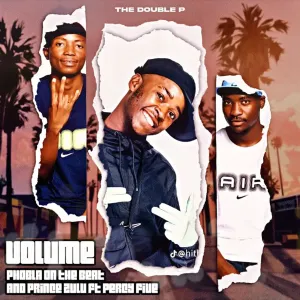 Phobla on the Beat & Prince Zulu – Volume Hala Hitt (feat. Percy Five)