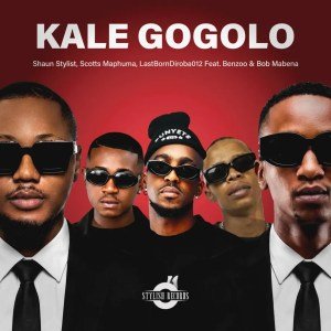 Shaun Stylist, Scotts Maphuma & LastbornDiroba – Kale Gogolo (feat. Benzoo & Bob Mabena)