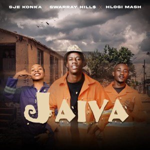 Sje Konka, SwarrayHill$ & Hlogi Mash – Jaiva