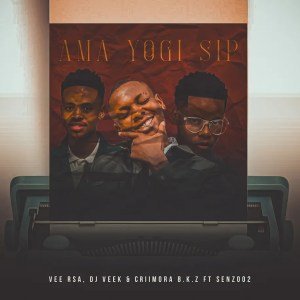 VeeRSA, DJ Veek & Criimora b.k.z – Ama Yogi Sip (feat. Senzo02)