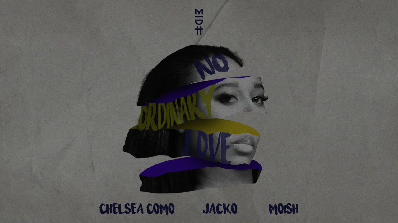 Chelsea Como, Jacko, Moish - No Ordinary Love