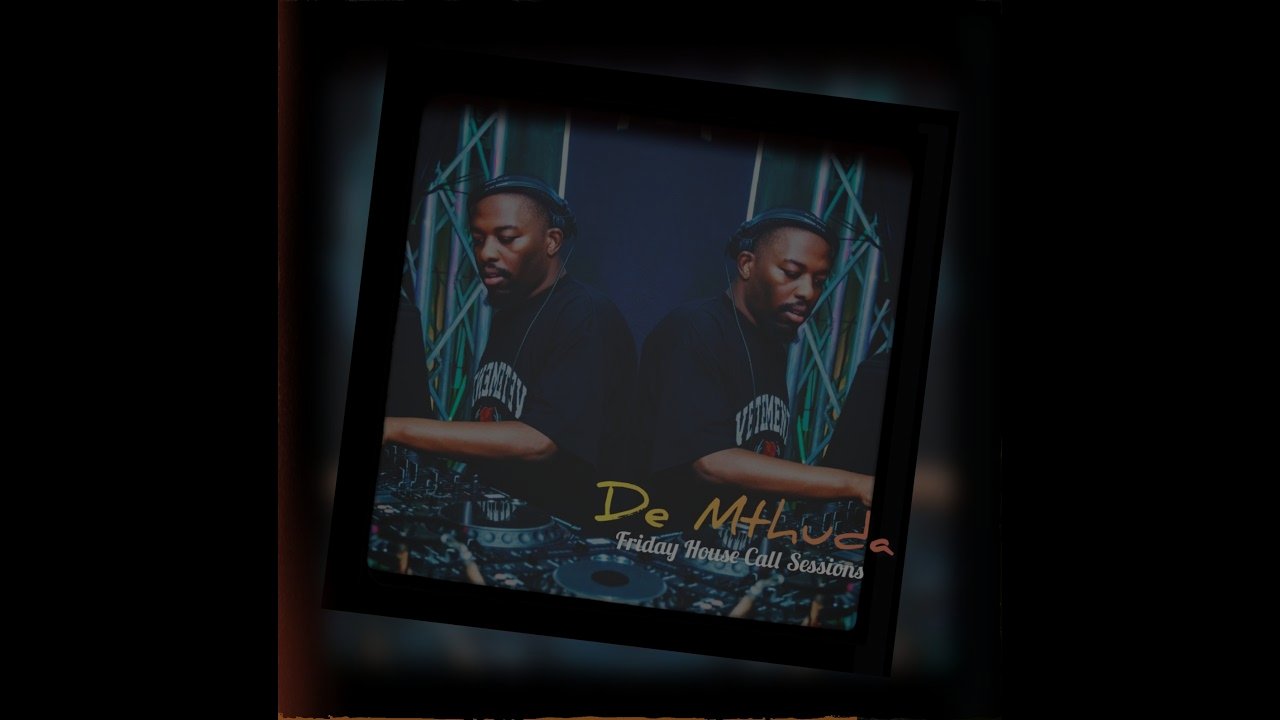 De Mthuda - Pv Lifestyle - FRIDAY HOUSE CALL Sessions