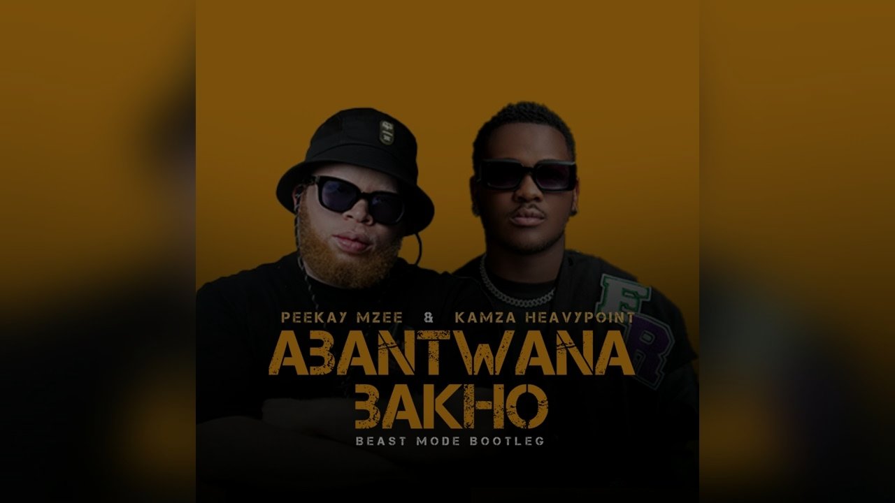DJ Maphorisa e Kabza De Small - Abantwana Bakho (Peekay Mzee & Kamza Heavypoint Beast Mode Bootleg)