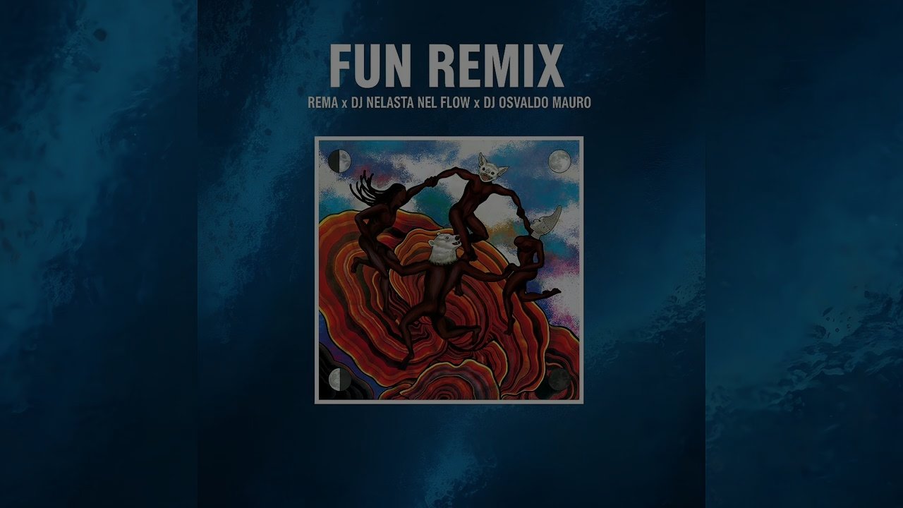 Dj Nelasta Nel Flow X Oslvado Mauro & Rema - Fun Remix