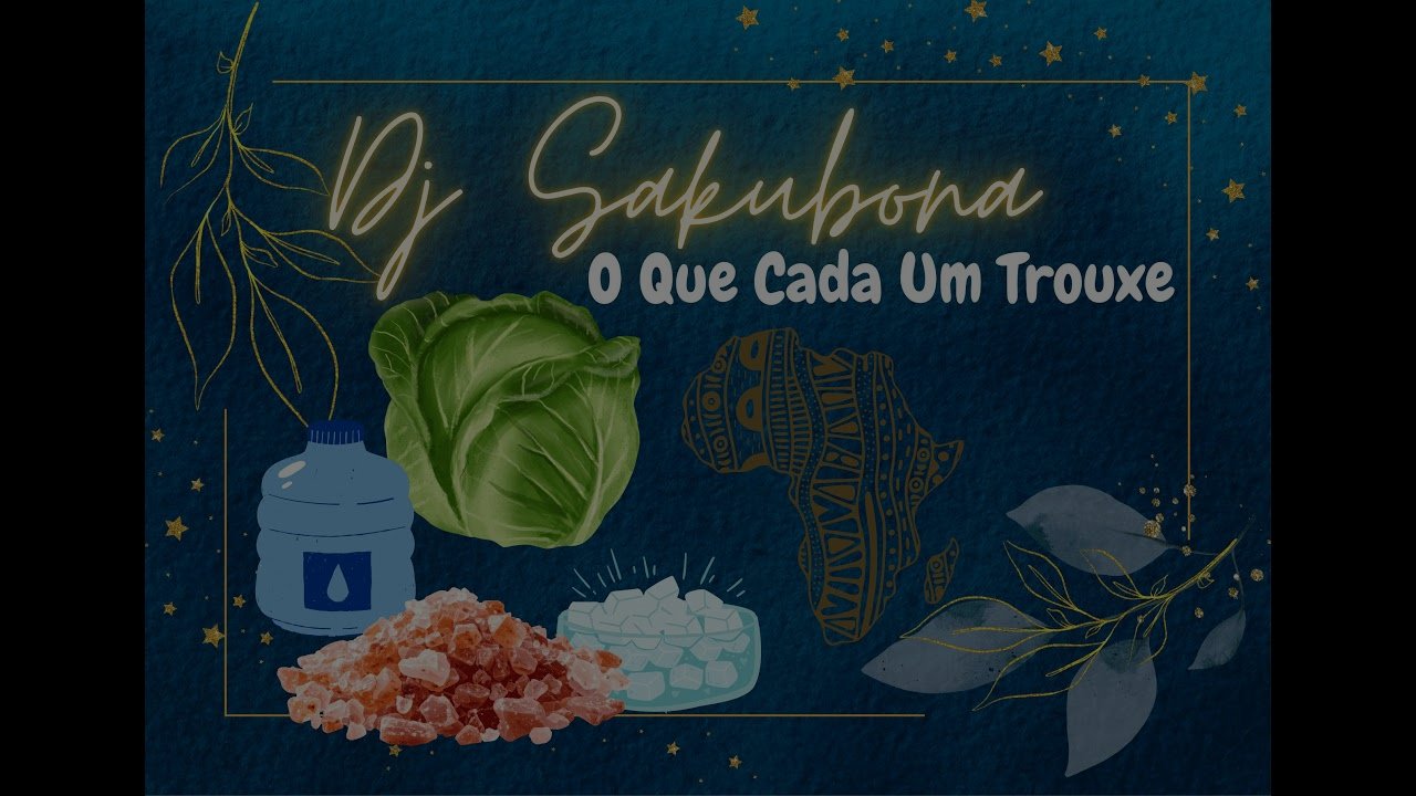 Dj Sakubona - O que cada um trouxe