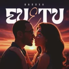 Badoxa – Eu e Tu