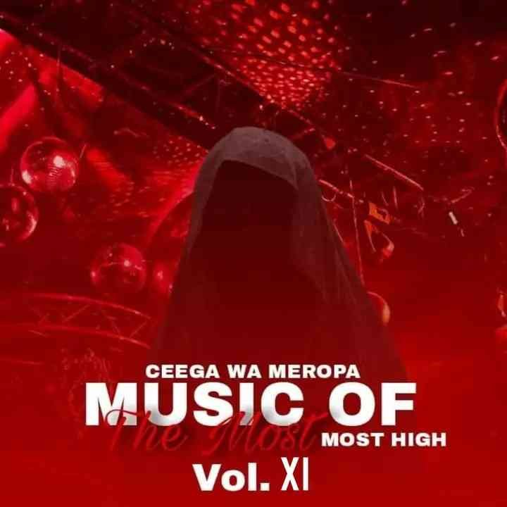 Ceega – Music Of The Most High Vol. XI