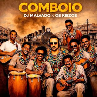DJ Malvado feat. Os Kiezos & Nelo Paim Comboio (Kazu Mix)