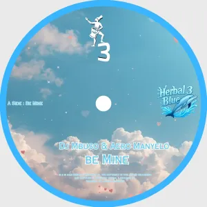 DJ Mbuso & Aero Manyelo – Be Mine