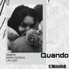 EMMVR – Quando (feat. Laylizzy & Mark Exodus)