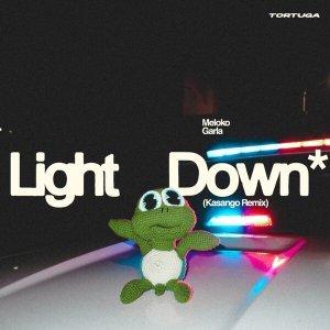 Meloko & Garla – Light Down (Kasango Remix)