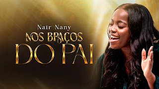 Nair Nany Nos Braços Do Pai (Ao Vivo)