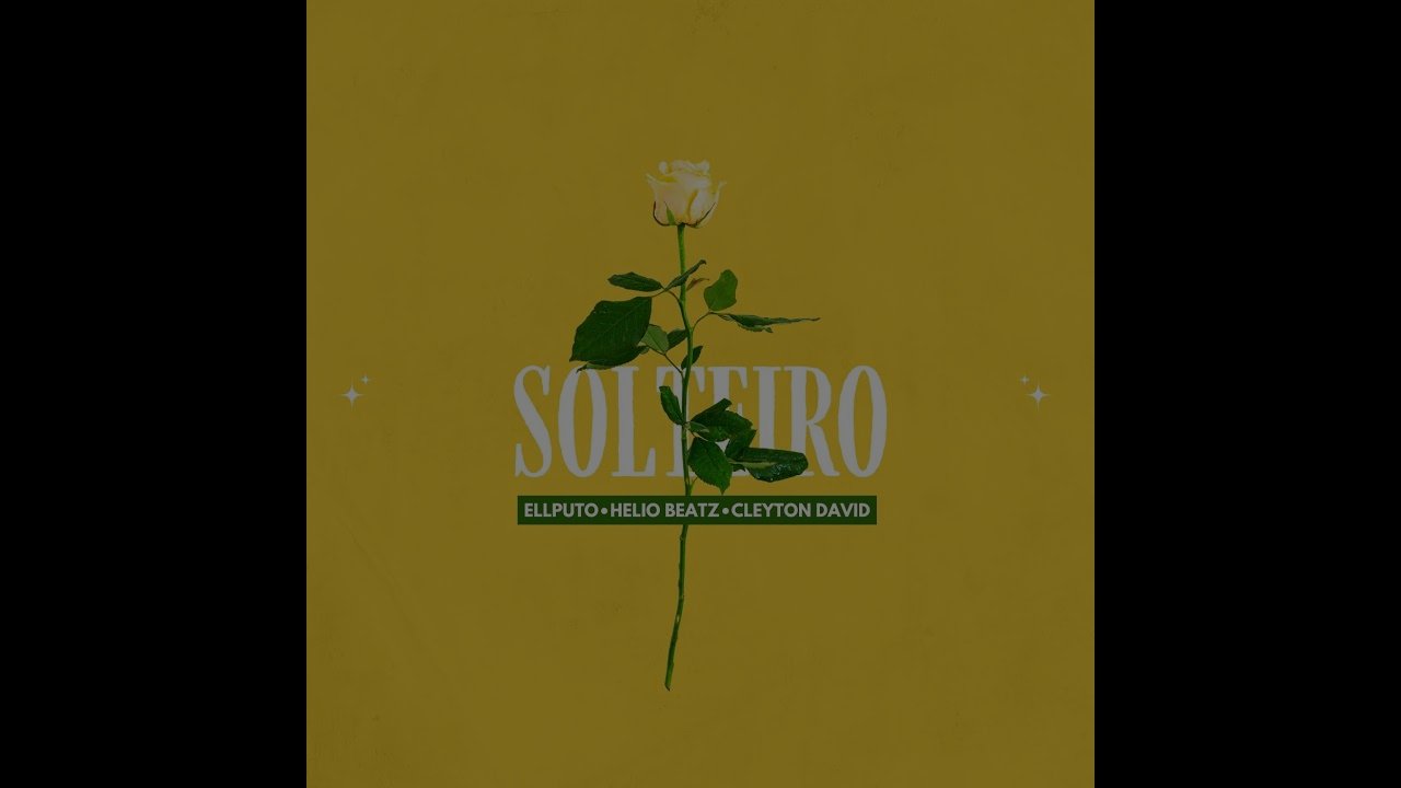 Ellputo, Hélio Beatz, Cleyton David - Solteiro
