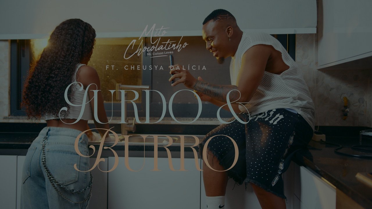 Mito Chocolatinho - Surdo e Burro (feat. Cheusya Dalicia)