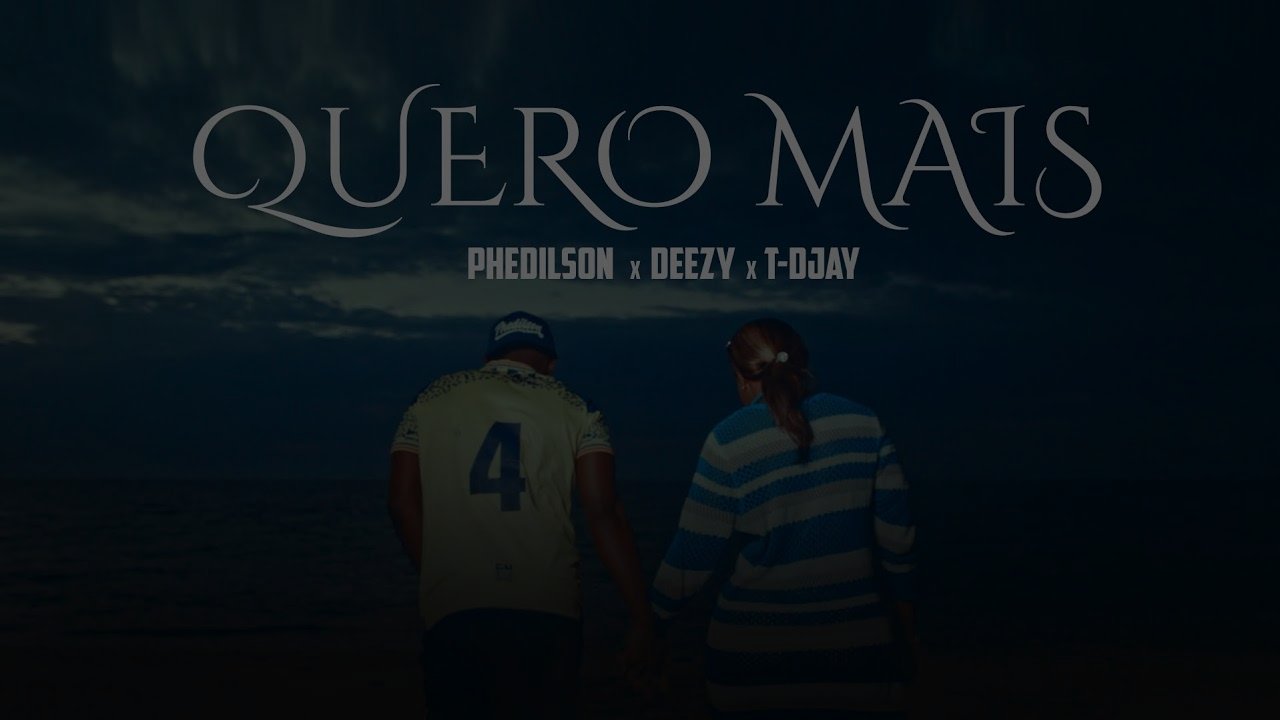 Phedilson - Quero Mais (feat. Deezy e T-Djay)