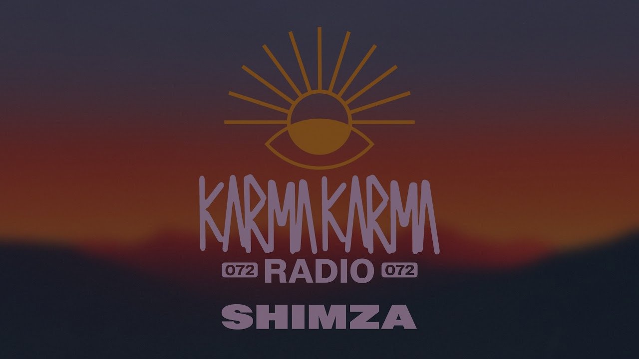 Shimza - Karma Karma Radio 072