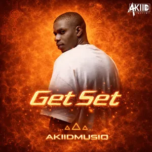 AkiidMusiq – Get Set (Album)