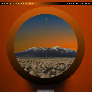 DJ NTK & Natasha MD – Abantwana Bam