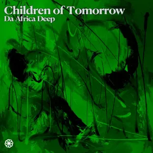 Da Africa Deep – Children of Tomorrow