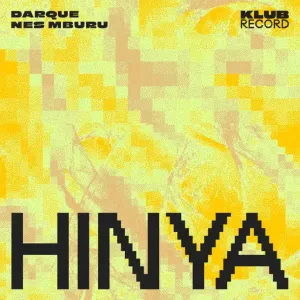 Darque & Nes Mburu – Hinya (Extended)
