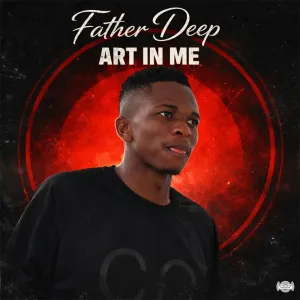 Father Deep – Art in Me