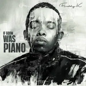 Freddy K – If Gqom Was Piano (Album)