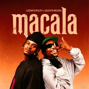 LeeMcKrazy & QuayR Musiq – Macala (Album)