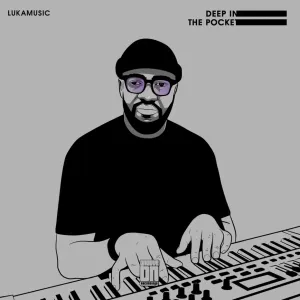 Lukamusic – Deep In The Pocket EP