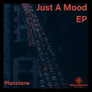 PlanxTone – Just A Mood EP