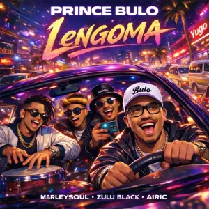 Prince Bulo – Lengoma (feat. Marleysoul, Zulu Black & Airic)