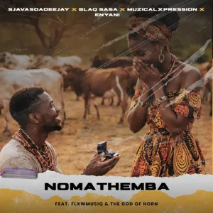 SjavasDaDeejay, BlaQ SaSa, Teet Snxadu & Enyani – Nomathemba (feat. Muzical Expression & FlxwMusiQ)