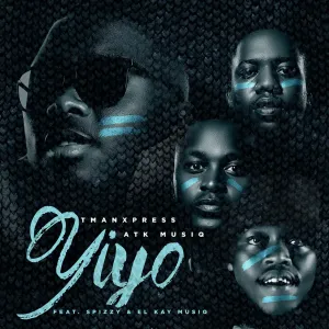 Tman Xpress & ATK Musiq – YIYO (feat. Mpho Spizzy & EL Kay Musiq)