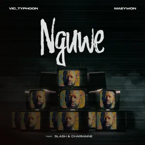Vic Typhoon & Maeywon – Nguwe (feat. Slash & Charmaine)