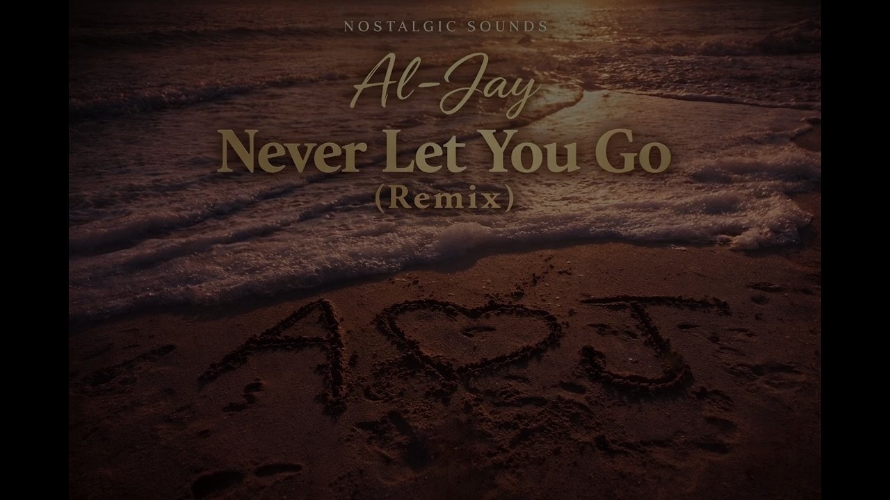Al-Jay - Never Let You Go (Remix)