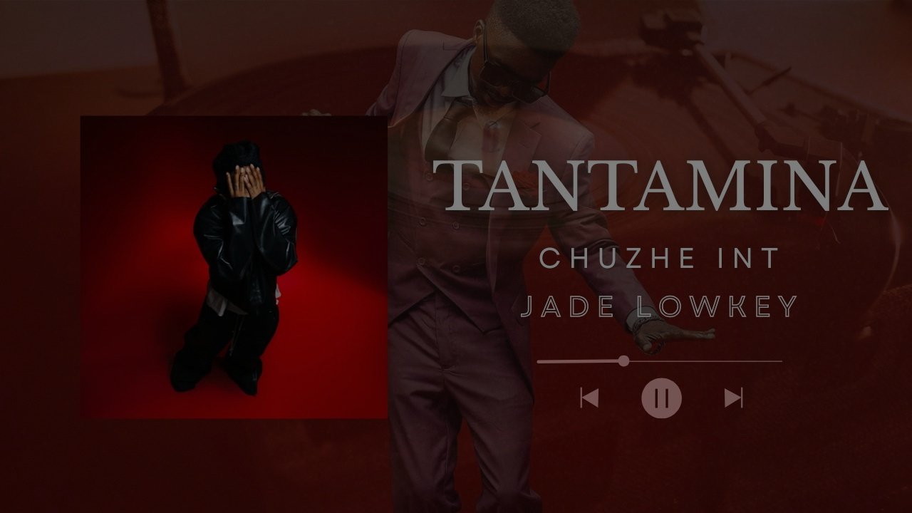 Chuzhe Int - Tantamina (feat. Jade Lowkey)