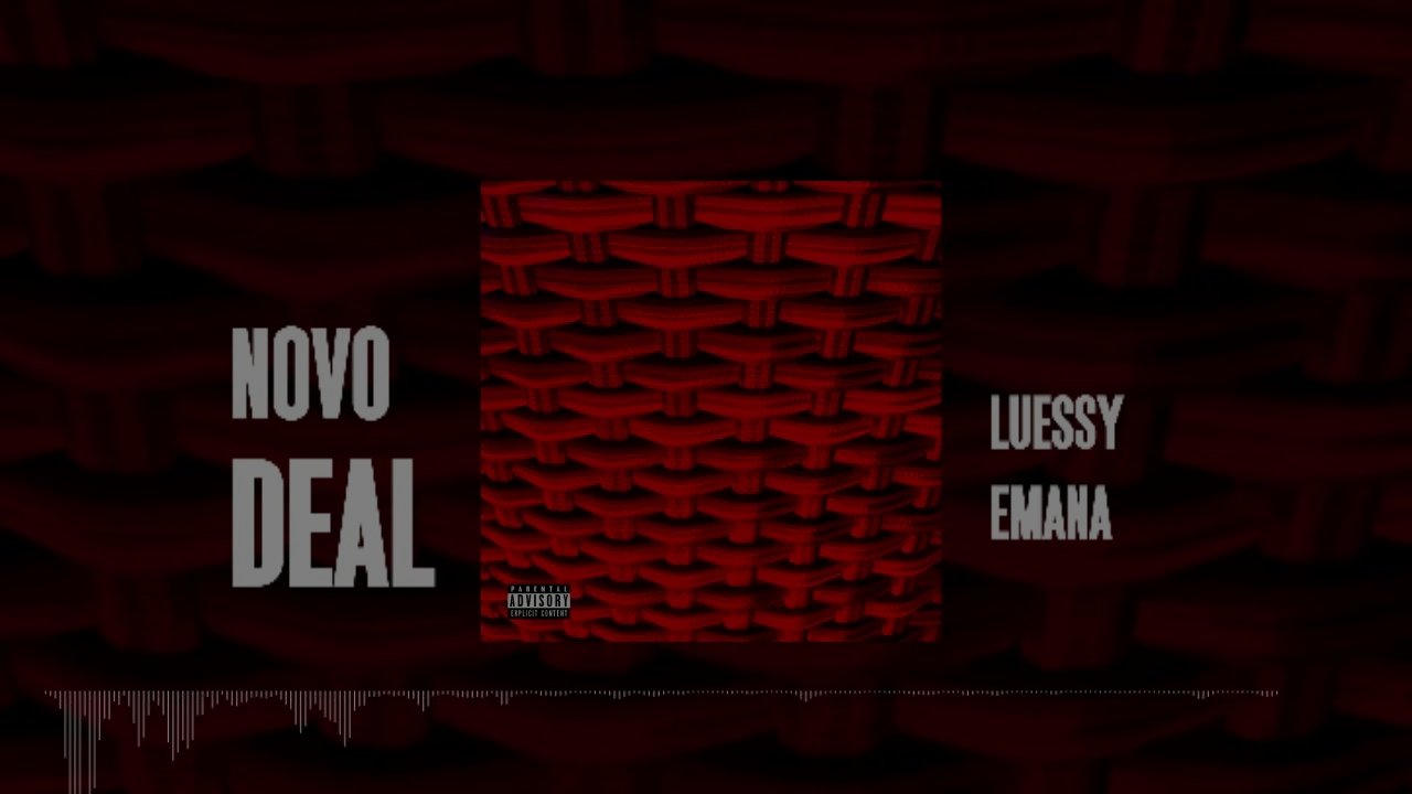 Luessy - Novo Deal (feat. Emana)