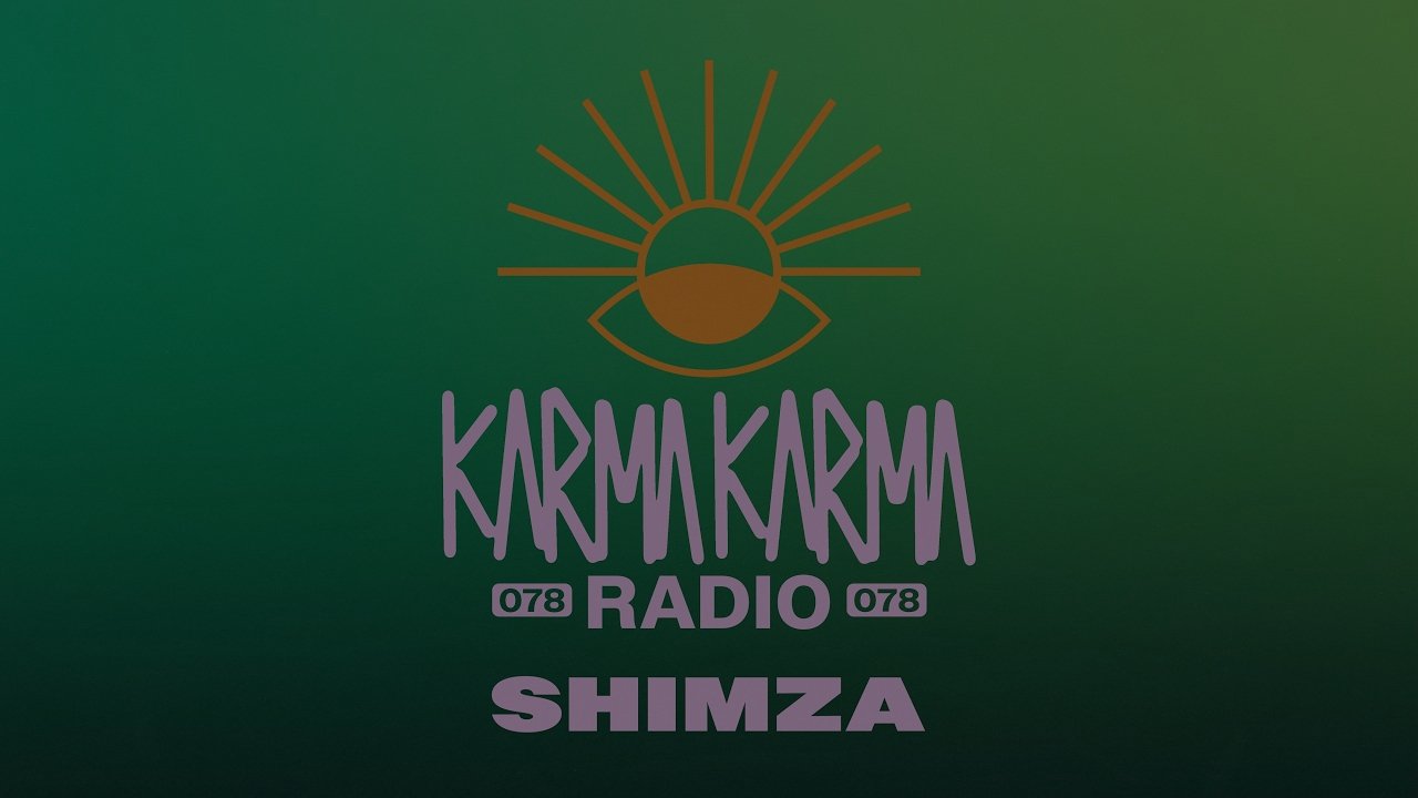 Shimza - Karma Karma Radio 078