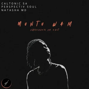 Caltonic SA, Perspectiv Soul & Natasha MD – Muntu Wam (Shredder SA Edit)
