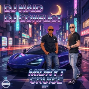 DJ Naid & DJ Conflict – Midnyt Cruise EP